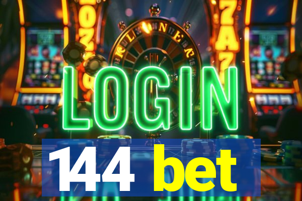 144 bet